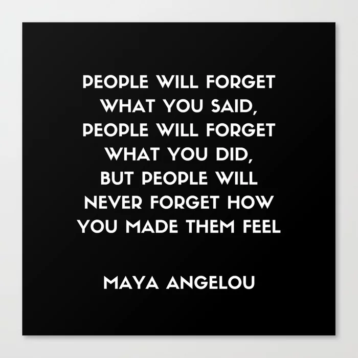 maya-angelou-inspirational-quote-people-will-never-forget-how-you-made-them-feel-canvas